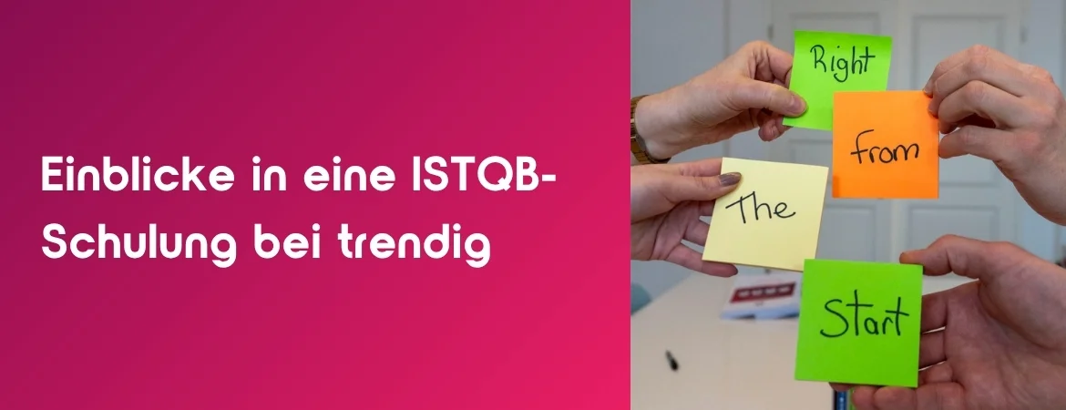 Einblicke in eine ISTQB-Schulung bei trendig