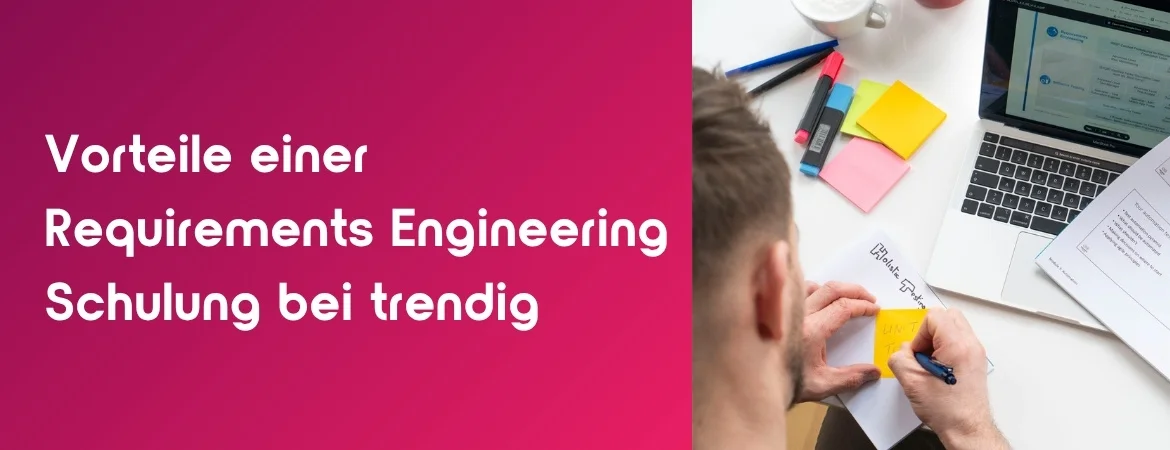 Vorteile einer Requirements Engineering Schulung von trendig